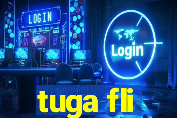 tuga fli